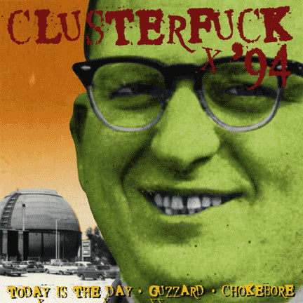 Today Is The Day - Guzzard - Chokebore – Clusterfuck '94 CD *SEALED 1994 RELEASE*