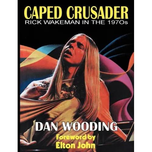 Caped Crusader Rick Wakeman in the 1970s - Paperback