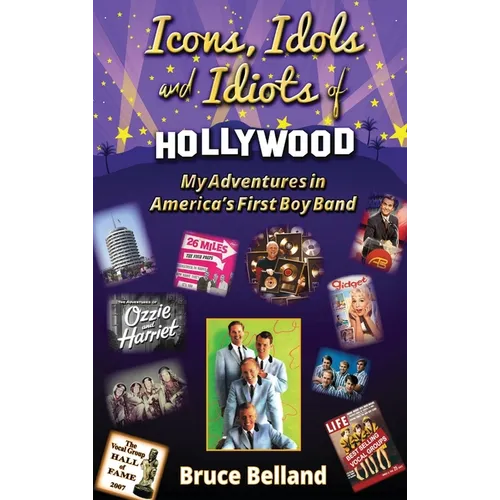 Icons, Idols and Idiots of Hollywood - My Adventures in America's First Boy Band - Hardcover