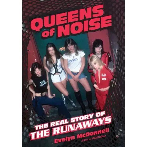 Queens of Noise: The Real Story of the Runaways - Hardcover