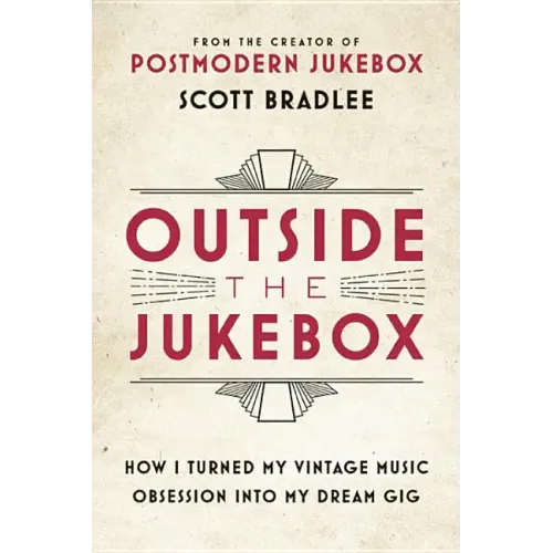 Outside the Jukebox: How I Turned My Vintage Music Obsession Into My Dream Gig - Hardcover