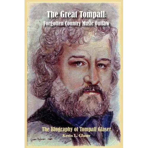 The Great Tompall: Forgotten Country Music Outlaw - Paperback