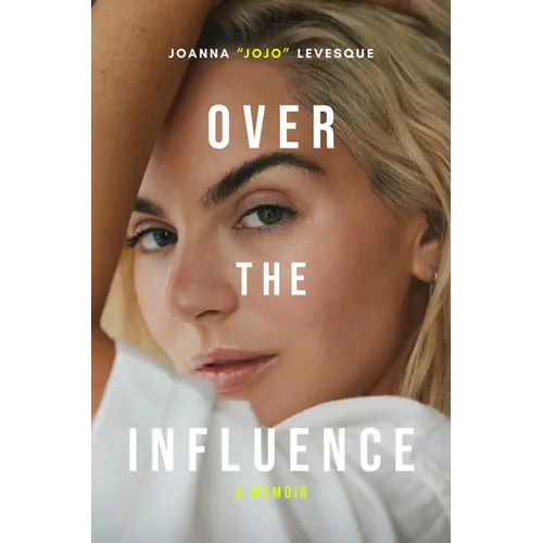 Over the Influence: A Memoir - Hardcover