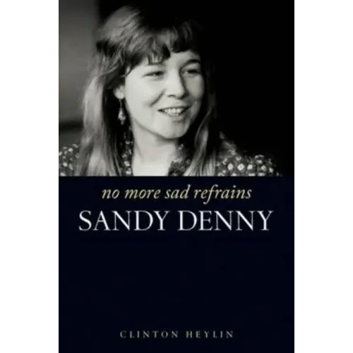 No More Sad Refrains: Sandy Denny - Paperback