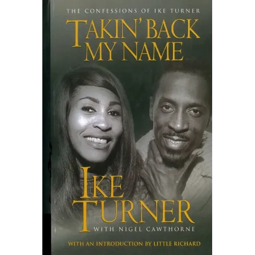 Takin' Back My Name: The Confessions of Ike Turner - Paperback