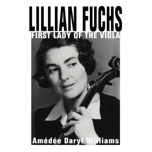 Lillian Fuchs: First Lady of the Viola - Paperback