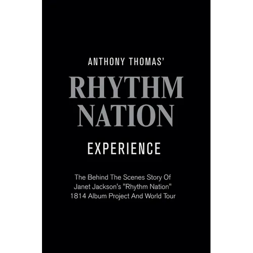 Anthony Thomas' "Rhythm Nation" Experience - Paperback