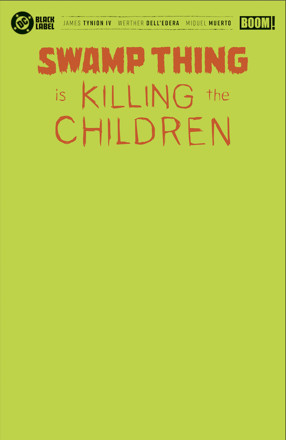 Swamp Thing Is Killing The Children #1 H Green Blank Sketch Variant (Foil (12/02/2026) Boom