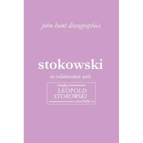 Leopold Stokowski. Second Edition of the Discography. [2006]. - Paperback