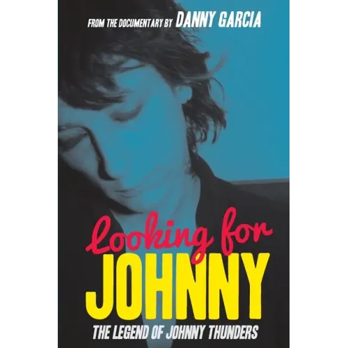 Looking For Johnny: The Legend of Johnny Thunders - Paperback