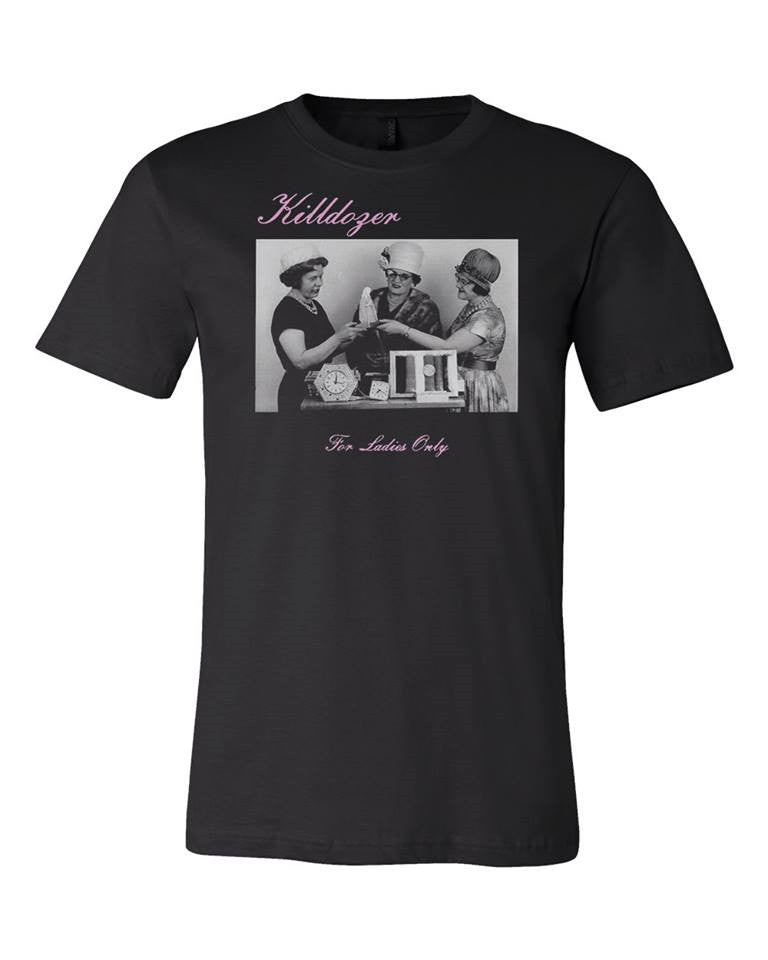 Killdozer "For Ladies Only" T-Shirt