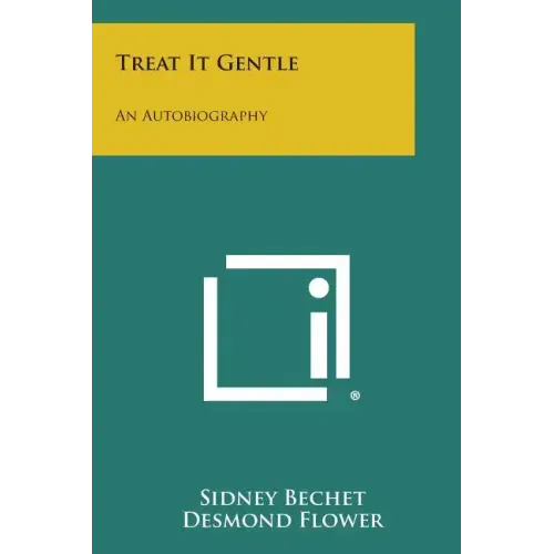 Treat It Gentle: An Autobiography - Paperback
