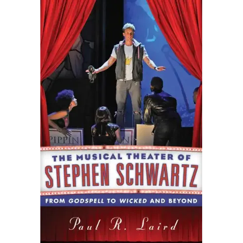 The Musical Theater of Stephen Schwartz - Hardcover