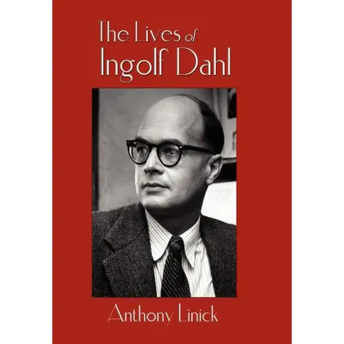 The Lives of Ingolf Dahl - Hardcover