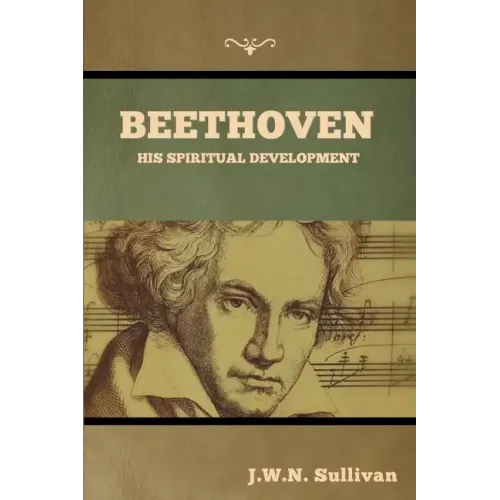 Beethoven: His Spiritual Development - Paperback