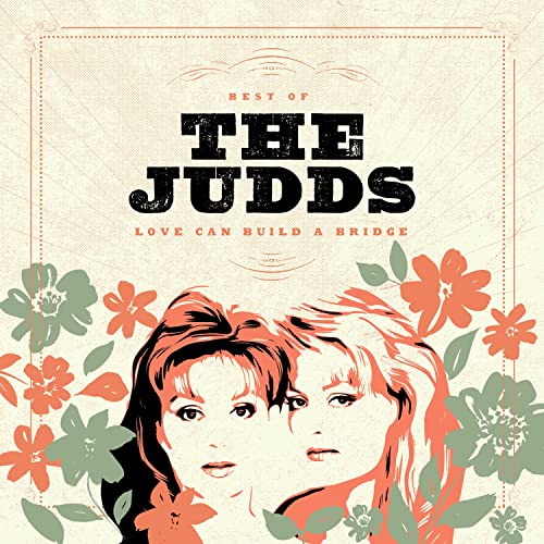 The Judds Love Can Build A Bridge: Best Of The Judds [Vinyl]