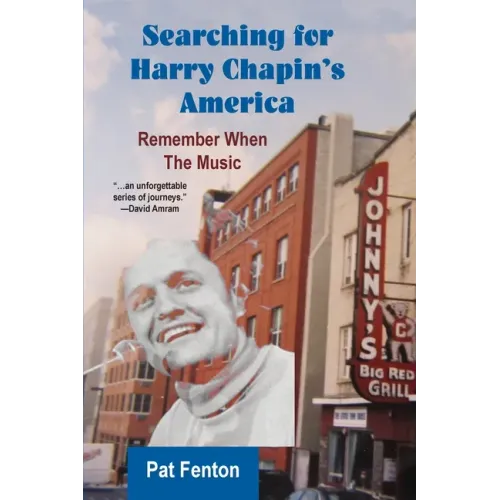 Searching for Harry Chapin's America: Remember When the Music - Paperback