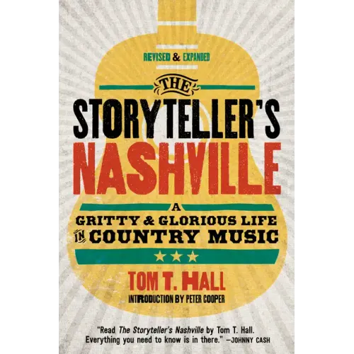 The Storyteller's Nashville: A Gritty & Glorious Life in Country Music - Paperback