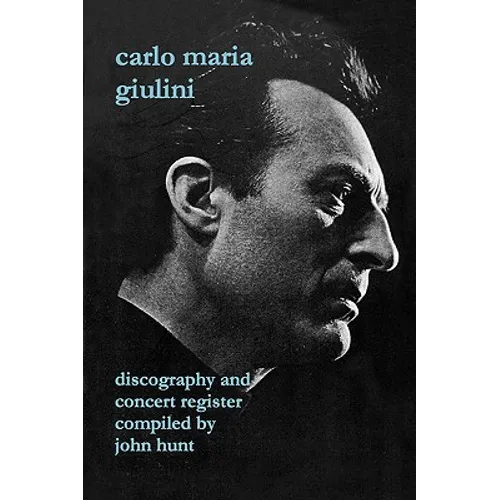 Carlo Maria Giulini. Discography and Concert Register. [2002]. - Paperback