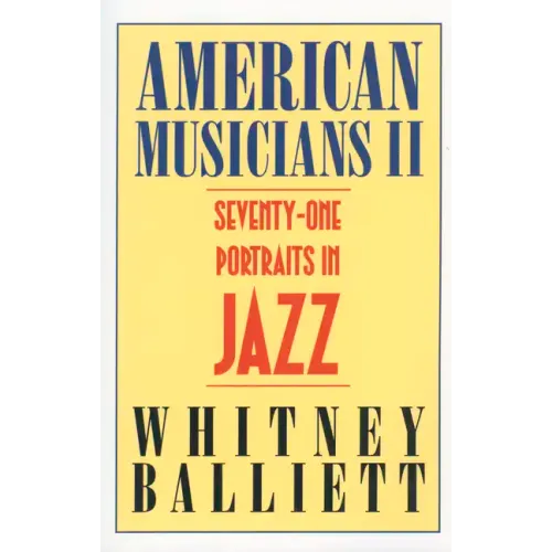 American Musicians II: Seventy-One Portraits in Jazz - Paperback