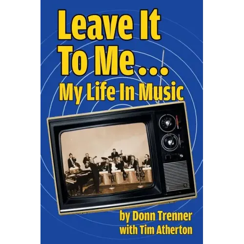 Leave It To Me... My Life In Music - Paperback