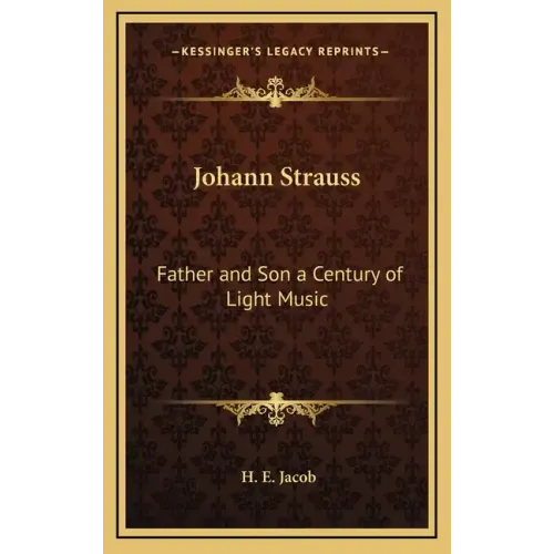 Johann Strauss: Father and Son a Century of Light Music - Hardcover
