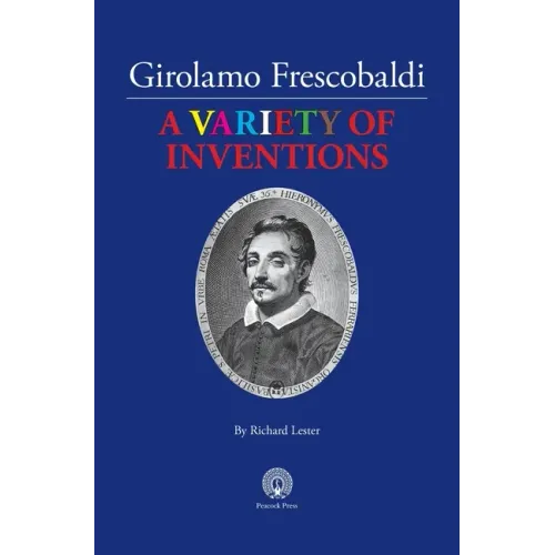 Girolamo Frescobaldi A VARIETY OF INVENTIONS - Hardcover