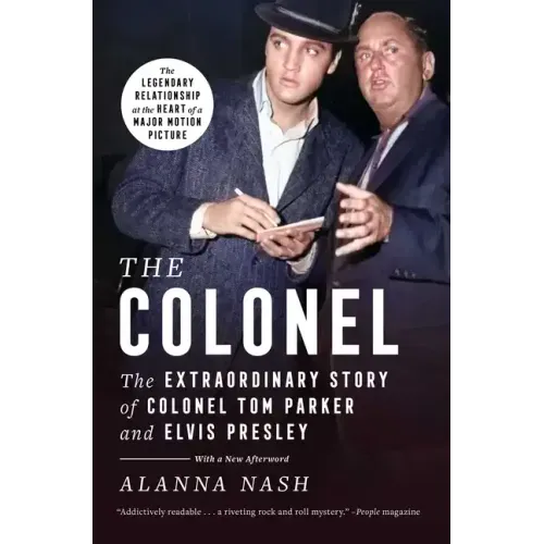 The Colonel: The Extraordinary Story of Colonel Tom Parker and Elvis Presley - Paperback