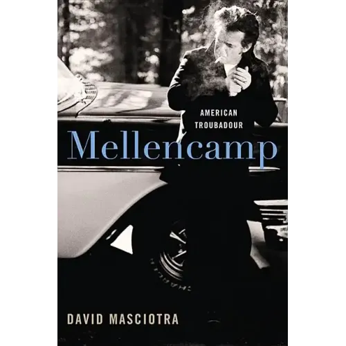 Mellencamp: American Troubadour - Hardcover