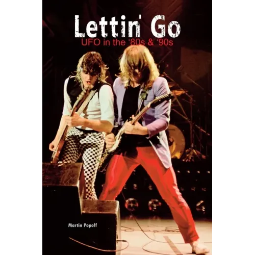 Lettin' Go: UFO in the `80s & `90s - Paperback