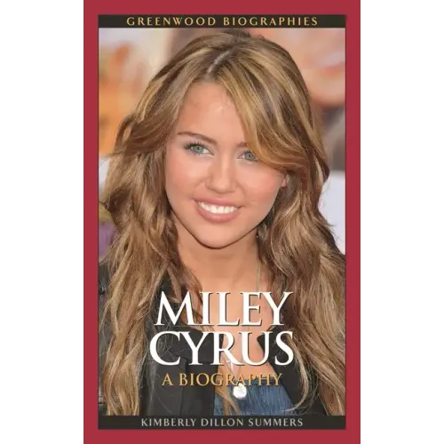 Miley Cyrus: A Biography - Hardcover