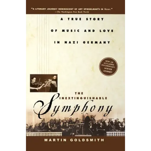 The Inextinguishable Symphony: A True Story of Music and Love in Nazi Germany - Hardcover