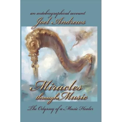 Joel Andrews' Miracles Through Music - Paperback