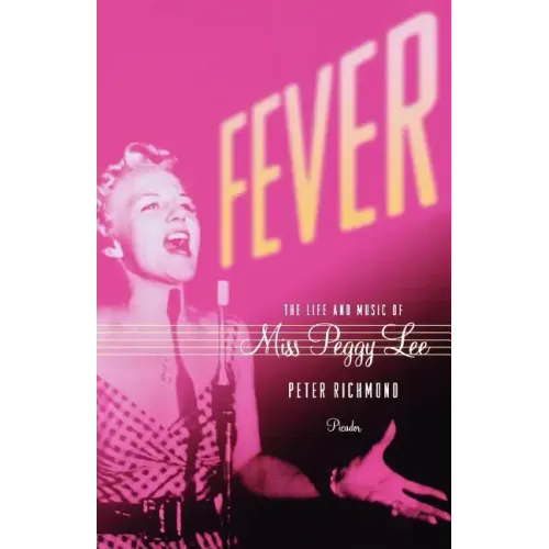 Fever: The Life and Music of Miss Peggy Lee - Paperback