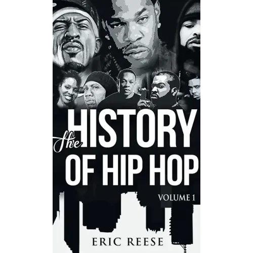 The History of Hip Hop: Volume 1 - Hardcover