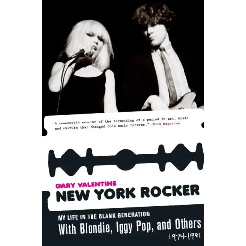 New York Rocker: My Life in the Blank Generation with Blondie, Iggy Pop, and Others, 1974-1981 - Paperback