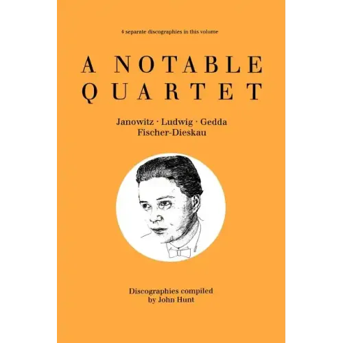 A Notable Quartet. 4 Discographies. Gundula Janowitz, Christa Ludwig, Nicolai Gedda, Dietrich Fischer-Dieskau. [1995]. - Paperback