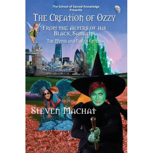 The Creation of Ozzy from the Alters of His Black Sabbath - The Myths and Naked Truths - Paperback