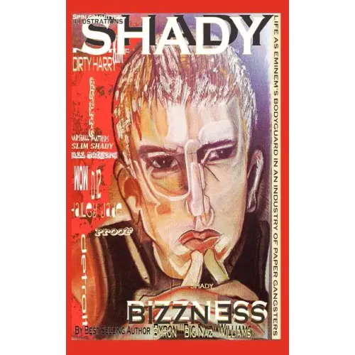 Shady Bizzness' Life as Eminem's Bodyguard in an Industry of Paper Gangsters - Hardcover