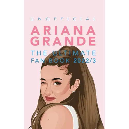 Ariana Grande: 100+ Ariana Grande Facts, Photos, Quiz + More - Hardcover