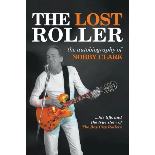 The Lost Roller: The Autobiography of Nobby Clark - Paperback