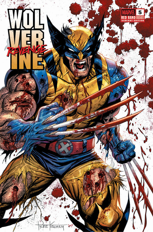 Wolverine Revenge #5 Red Band Unknown Comics Exclusive Tyler Kirkham BATTLE DAMAGED Var [Polybagged] Explicit Content (03/26/2025)