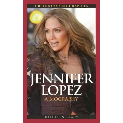 Jennifer Lopez: A Biography - Hardcover