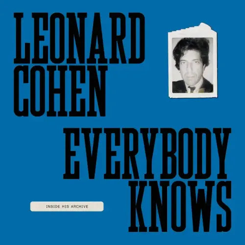 Leonard Cohen: Everybody Knows: Inside His Archive - Hardcover