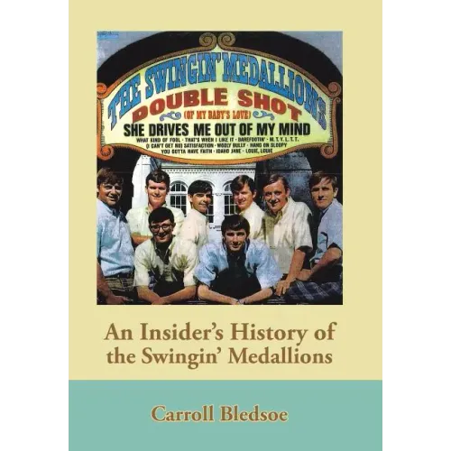 An Insider's History of the Swingin' Medallions - Hardcover