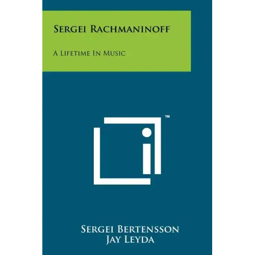 Sergei Rachmaninoff: A Lifetime In Music - Paperback