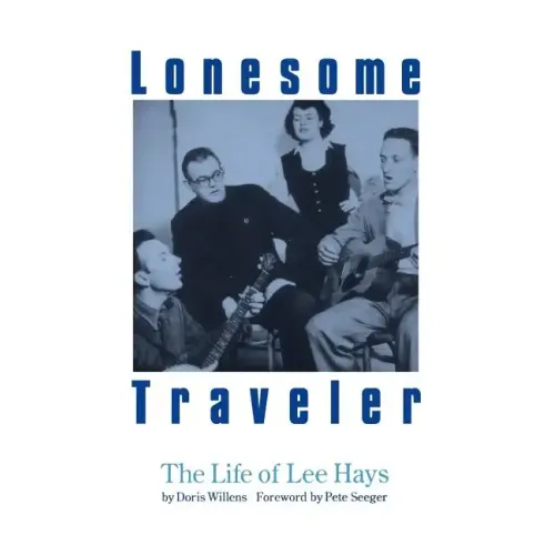 Lonesome Traveler: The Life of Lee Hays - Paperback