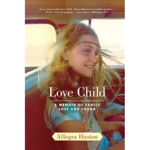 Love Child: A Memoir of Family Lost and Found - Paperback