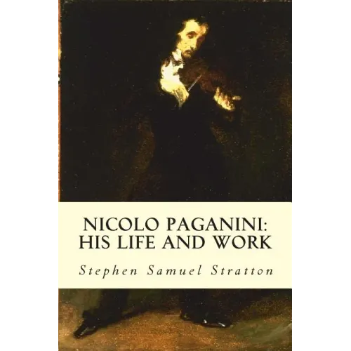 Nicolo Paganini: His Life and Work - Paperback