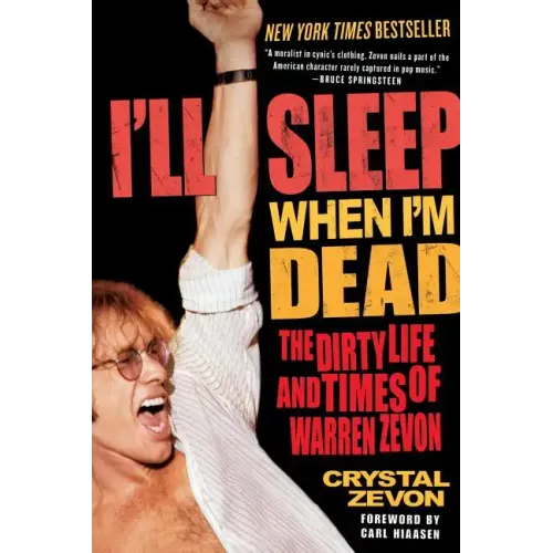 I'll Sleep When I'm Dead: The Dirty Life and Times of Warren Zevon - Paperback